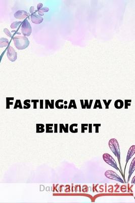 Fasting: a way of being fit David Rolland 9798359323567 Independently Published - książka