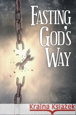 Fasting God's Way Reverend Clayton Driggs 9781973610021 WestBow Press - książka