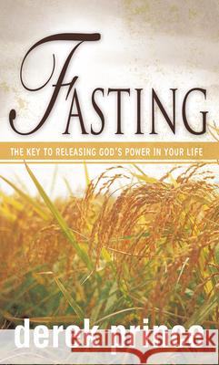 Fasting: The Key to Releasing God's Power in Your Life Derek Prince 9780883682586 Whitaker House - książka