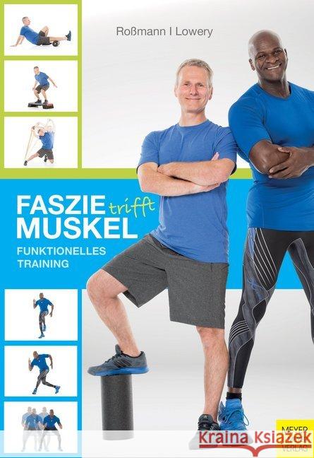 Faszie trifft Muskel : Funktionelles Training Roßmann, Markus; Lowery, Lamar 9783840375477 Meyer & Meyer Sport - książka