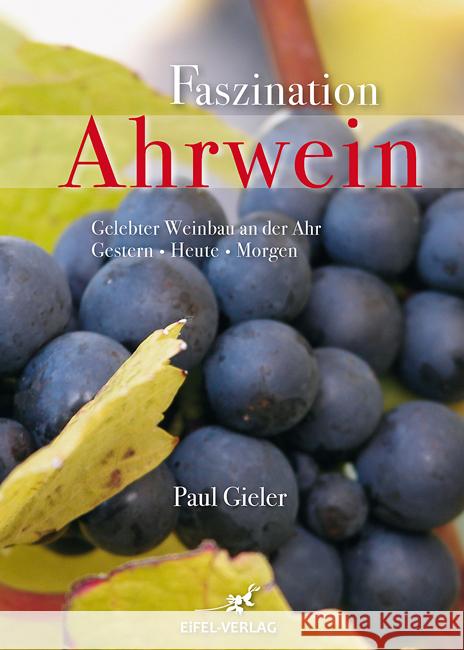 Faszination Ahrwein Gieler, Paul 9783943123418 Gaasterland - książka