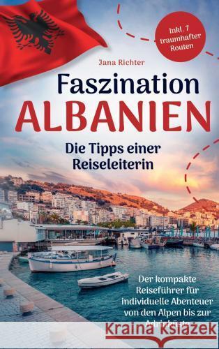 Faszination Albanien: Die Tipps einer Reiseleiterin Richter, Jana 9789403783314 lmo publishing - książka