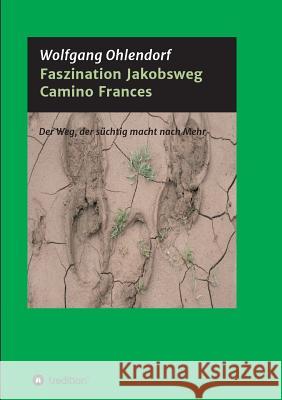 Faszination Jakobsweg Ohlendorf, Wolfgang 9783746989877 Tredition Gmbh - książka