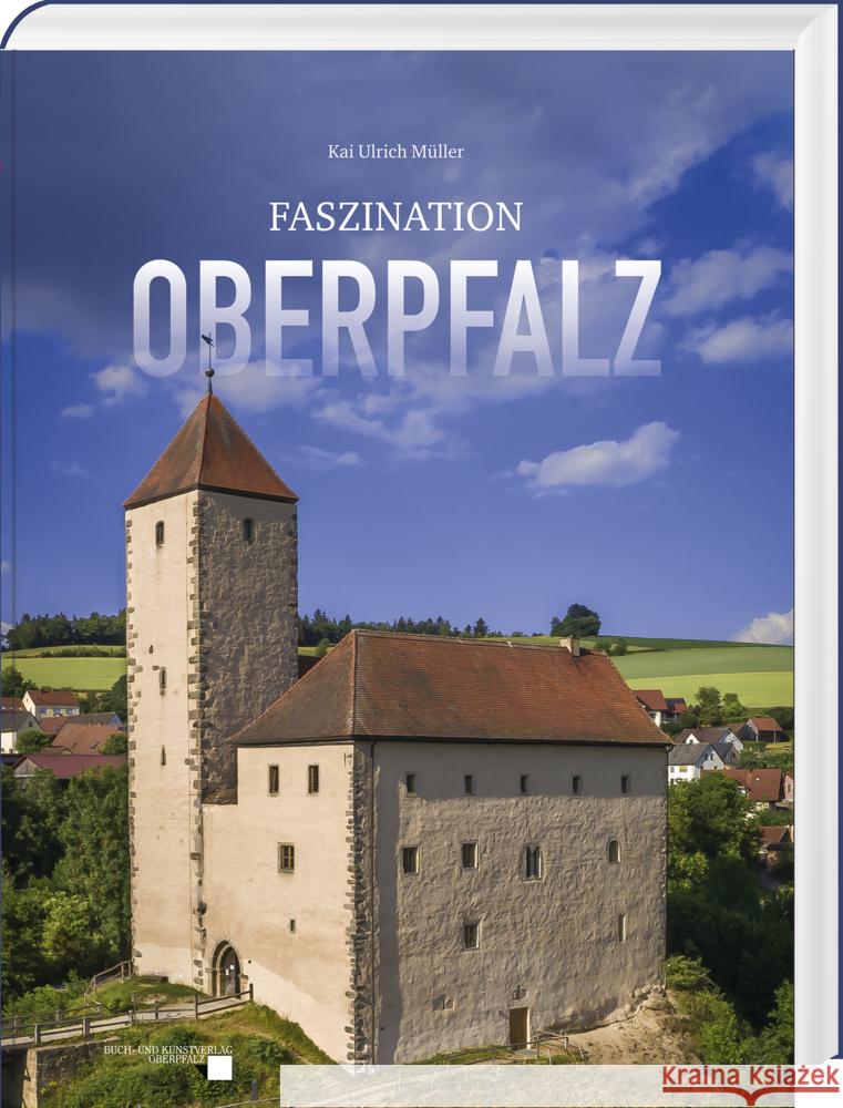 Faszination Oberpfalz Müller, Kai Ulrich 9783955871017 Gietl - książka