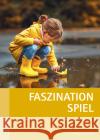 Faszination Spiel  9783702510855 Pustet, Salzburg