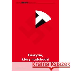 Faszyzm który nadchodzi WITKOWSKI PRZEMYSŁAW 9788366615335 KSIĄŻKA I PRASA - książka