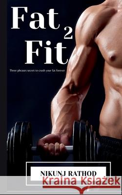 Fat 2 fit Nikunj A. Rathod 9781649832832 Notion Press - książka