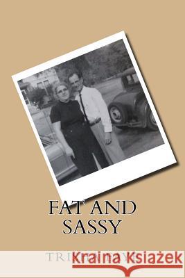 Fat and Sassy Trisha Faye 9781534603226 Createspace Independent Publishing Platform - książka