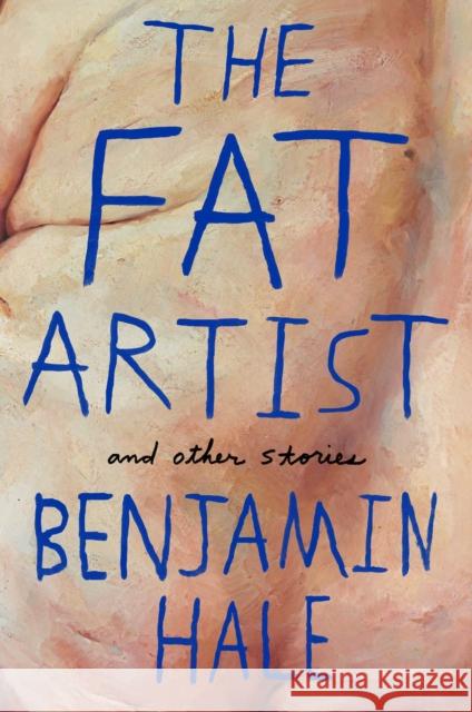 Fat Artist and Other Stories  Hale, Benjamin 9781509830312  - książka