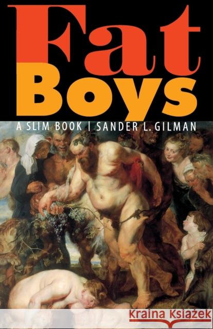 Fat Boys: A Slim Book Gilman, Sander L. 9780803271234 Bison Books - książka