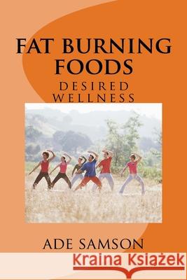 fat burning foods Ade Samson 9781544034317 Createspace Independent Publishing Platform - książka