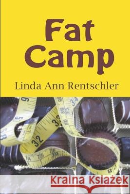 Fat Camp Linda Ann Rentschler 9781521179581 Independently Published - książka
