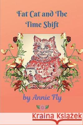 Fat Cat and the Time Shift Victor Dash Annie Fly 9781089716273 Independently Published - książka