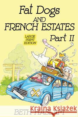 Fat Dogs and French Estates, Part 2 (Large Print) Haslam, Beth 9781091219465 Independently Published - książka