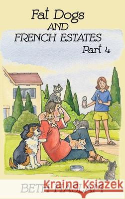 Fat Dogs and French Estates, Part 4 Beth Haslam 9781915024138 Ant Press UK - książka