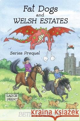 Fat Dogs and Welsh Estates - LARGE PRINT Beth Haslam   9781915024237 Ant Press UK - książka