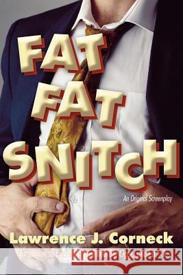 FAT FAT Snitch Corneck, Lawrence J. 9781425983642 Authorhouse - książka