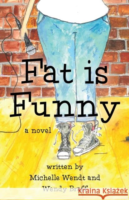 Fat Is Funny Michelle Wendt Wendy Braff 9781644383193 Booklocker.com - książka