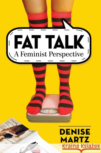 Fat Talk: A Feminist Perspective Denise Martz 9781476673042 McFarland & Company - książka