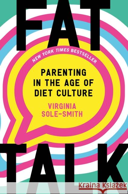Fat Talk: Parenting in the Age of Diet Culture Virginia Sole-Smith 9781250831217 Henry Holt & Company - książka