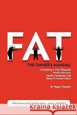 Fat: The Owner's Manual Chastain, Ragen 9780985667405 Sized for Success Multimedia, LLC - książka