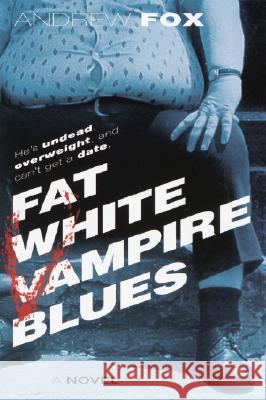 Fat White Vampire Blues Andrew Fox 9780345463333 Ballantine Books - książka