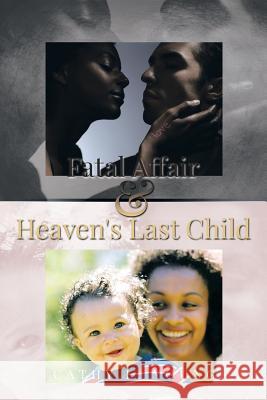 Fatal Affair & Heaven's Last Child Cathy L. Young 9781499024920 Xlibris Corporation - książka