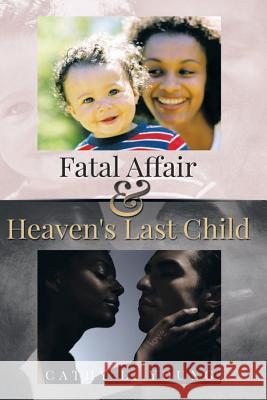 Fatal Affair and Heaven's Last Child: none Young, Cathy L. 9781500916732 Createspace - książka