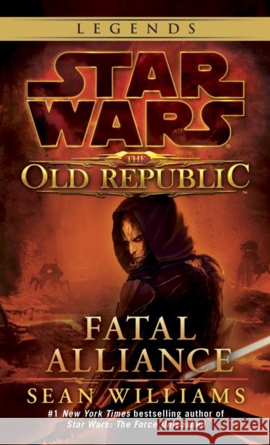 Fatal Alliance: Star Wars Legends (The Old Republic) Sean Williams 9780345511331 Lucas Books - książka