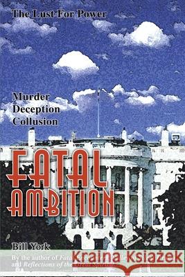 Fatal Ambition Bill York 9780595223206 Writers Club Press - książka