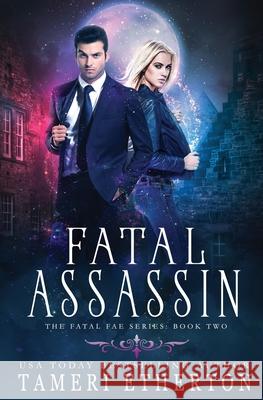 Fatal Assassin Tameri Etherton 9781941955208 Teacup Dragon Publishing - książka