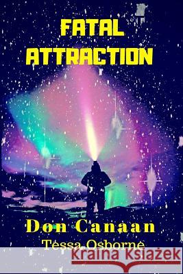 Fatal Attraction Don Canaan Tessa Osborne 9781729618462 Createspace Independent Publishing Platform - książka