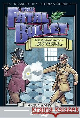 Fatal Bullet Geary, Rick 9781561632282 Nantier Beall Minoustchine Publishing - książka