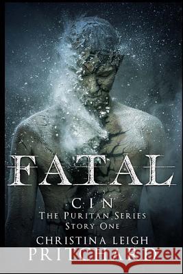 Fatal (C I N's Puritan Series) Christina Leigh Pritchard                Sarah Al Baity 9781480221802 Createspace Independent Publishing Platform - książka
