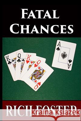 Fatal Chances: A Harry Grim Story MR Rich Foster 9781511916844 Createspace - książka