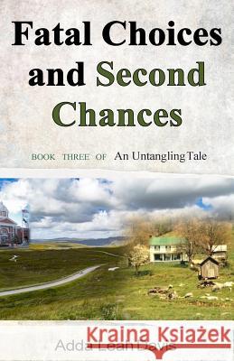 Fatal Choices and Second Chances Adda Leah Davis 9781974555512 Createspace Independent Publishing Platform - książka