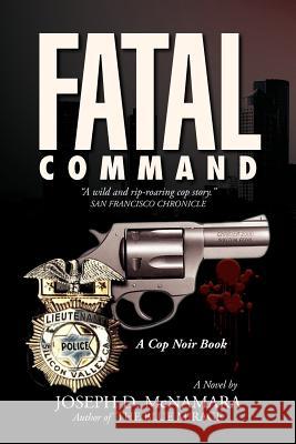 Fatal Command Joseph D. McNamara 9781469176406 Xlibris Corporation - książka