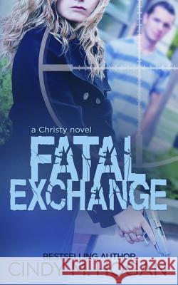 Fatal Exchange Cindy M. Hogan 9780985131883 O'Neal Publishing - książka