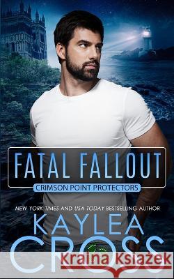 Fatal Fallout Kaylea Cross   9798393568078 Independently Published - książka