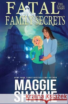 Fatal Family Secrets Maggie Shayne   9781648393815 Oliver-Heber Books - książka