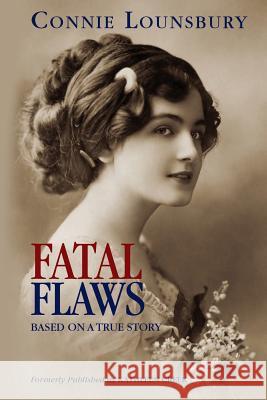 Fatal Flaws: Based on a True Story Connie Lounsbury 9781886179011 Pyramid Publishers - książka