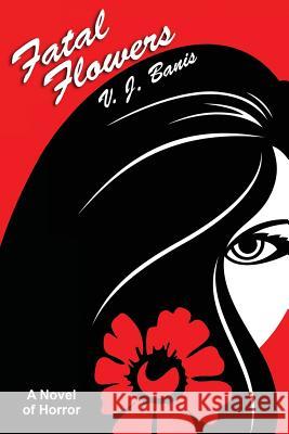 Fatal Flowers: A Novel of Horror Banis, V. J. 9781434444998 Borgo Press - książka