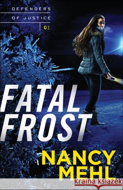 Fatal Frost Nancy Mehl 9780764217777 Bethany House Publishers - książka