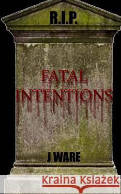 Fatal Intentions J. Ware 9780986098918 Jware - książka