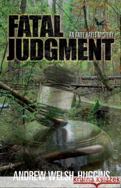 Fatal Judgment: An Andy Hayes Mystery Andrew Welsh-Huggins 9780804012119 Swallow Press - książka