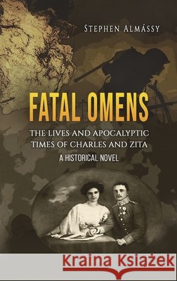 Fatal Omens Stephen Almassy 9781645754053 Austin Macauley Publishers LLC - książka