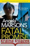 Fatal Promise: A totally gripping and heart-stopping serial killer thriller Angela Marsons 9780751577549 Little, Brown Book Group