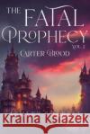 Fatal Prophecy Vol. 2: Carter Blood Ashley Sorrell 9781804394885 Olympia Publishers