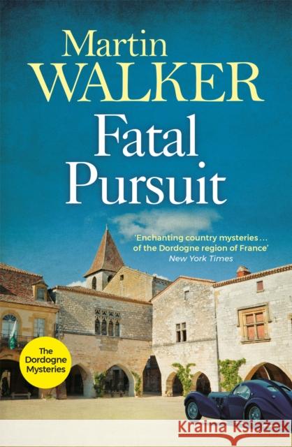 Fatal Pursuit: The Dordogne Mysteries 9 Martin Walker   9781784294625 Quercus Publishing - książka