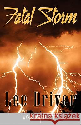 Fatal Storm Lee Driver 9780984635719 Full Moon Publishing - książka